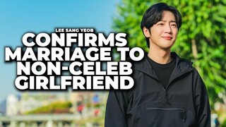 Lee Sang Yeob to Marry Non Celebrity Girlfriend Next Year