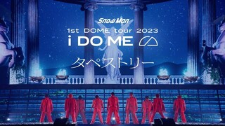 Snow Man - 1st Dome Tour 2023 'i DO ME' 'Documentary'