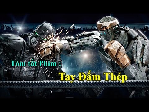 Tóm tắt Phim : Real Steel - Tay đấm thép | Ong Bắp Cày Phim