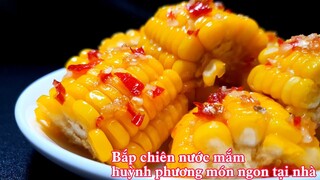 BẮP CHIÊN NƯỚC MẮM CHAY  món chay ngon mỗi ngày đơn giản | món ngon tại nhà T810