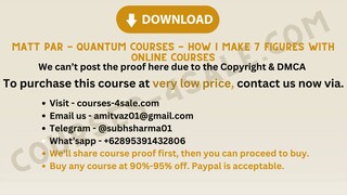 [Course-4sale.com] -  Matt Par - Quantum Courses - HOW I MAKE 7 FIGURES WITH ONLINE COURSES