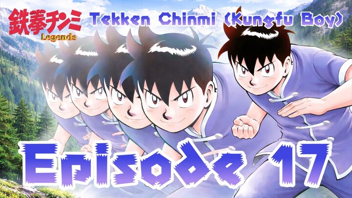 Tekken Chinmi (Kungfu Boy) episode 17 sub indo
