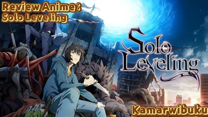 Mereview Anime: [Solo Leveling] seorang pemuda lemah yang mendapatkan kebangkitan 2x