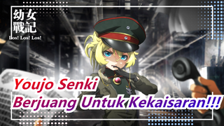 Youjo Senki | [MAD·AMV Epik] Berjuang Untuk Kekaisaran!!!