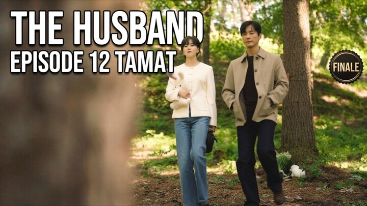 The Husband episode 12 TAMAT!! (2026) Alur K-drama bahasa Indonesia