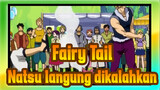 Fairy Tail|【Adegan】Kejutan! Natsu langung dikalahkan?!