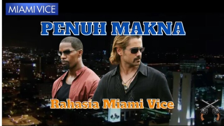 Miami Vice (2006) Ternyata Penuh Makna! Fakta dan Analisa yang Mungkin Kamu Lewatkan