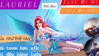 Lauriel đối đầu Elsu đi mid - Zata đi rừng thì phải chơi như thế nào _Rum ○●Laur