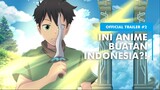 Anime Buatan Indonesia Ini Beda Dari Yang Lain?!
