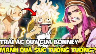 BIẾN LUFFY THÀNH ÔNG GIÀ?! | SỨC MẠNH TRÁI ÁC QUỶ CỦA BONNEY KINH KHỦNG CỠ NÀO?!