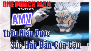 [One Punch Man] AMV |  Thấu Hiểu Được Sức Hấp Dẫn Của Cậu