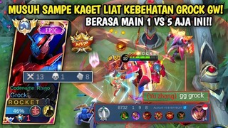 BERASA MAIN 1 VS 5 AJA INI!! MUSUH SAMPE KAGET LIAT KEHEBATAN GROCK GW! TOP GLOBAL GROCK - MLBB
