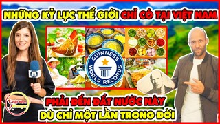 Quá Tự Hào! Việt Nam Bất Ngờ Xác Lập 6 Kỷ Lục Thế Giới Mới Về Ẩm Thực Và Đặc Sản Bản Sắc