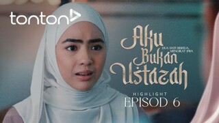 Aku Bukan Ustazah Episod 6