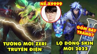 Update LMHT: Lộ diện tướng mới Zeri truyền điện, Hình ảnh skin "đồ gốm" 2022 bị rò rỉ, Nể Faker x999