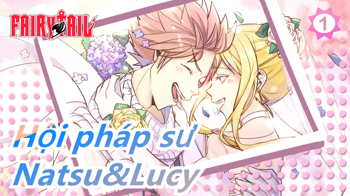 [Hội pháp sư/AMV] Natsu&Lucy_1