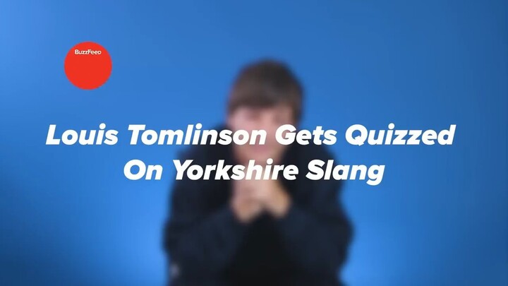 Louis Tomlinson Gets Quizzed On Yorkshire Slang