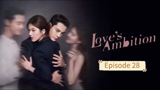 Love's Ambition Episode 28 Subtitle Indonesia