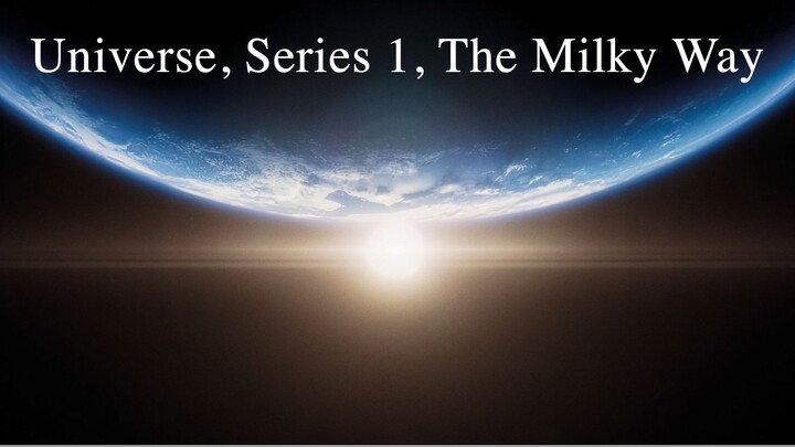 Universe, S1 E3, The Milky Way꞉ Island of Light