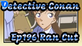 [Detective Conan] Ep196 Pertunjukan Inferensi Pertama Ran Cut_1