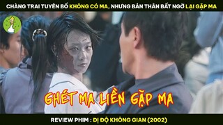 Chàng Trai Cho Rằng TÂM LINH KHÔNG CÓ THẬT Và Cái Kết - Review Phim DỊ ĐỘ KHÔNG GIAN 2002
