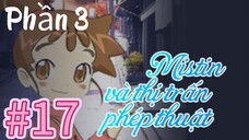 [THUYẾT MINH] Mistin Và Thị Trấn Phép Thuật Phần 3-Tập 17: Cannie Nhận Nuôi Ding Dong