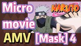 [NARUTO]  AMV | Micro movie  [Mask] 4