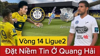 🔴 PAU FC - AMIENS | QUANG HẢI Liên Tục Khẳng Định Giá Trị Tại Đất PHÁP | Vòng 14 Ligue 2