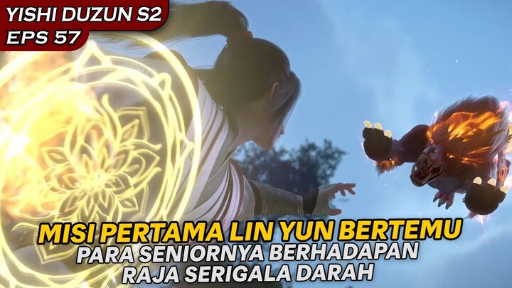 MISI PERTAMA LIN YUN MENCARI RAJA SERIGALA DARAH ! ! - YISHI DUZUN S2 EPS 57