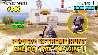 REVIEW CHẾ ĐỘ EXTREME HUNT "PAY TO WIN" ĐẦU TIÊN TRONG PUBG MOBILE, BAY NHƯ IRON MAN !