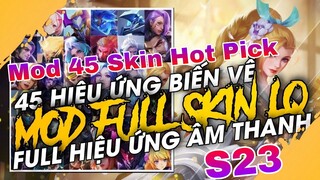Mod Full 45 Skin Liên Quân Sau Cập Nhật 48 Full Hiệu Ứng Kĩ Năng Âm Thanh Không Lỗi Mạng