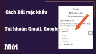 Cách đổi mật khẩu tài khoản gmail, google trên điện thoại | Đổi mật khẩu gmail khi quên mật khẩu cũ