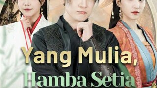 Yang Mulia Hamba Setia Episode 1