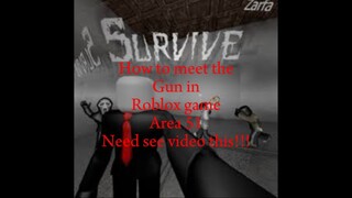 How to meet gun in game Roblox in game Area 51 need see video this!!!!