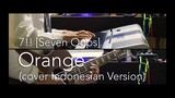 7!! - Orange [オレンジ] (cover INDONESIAN VERSION)