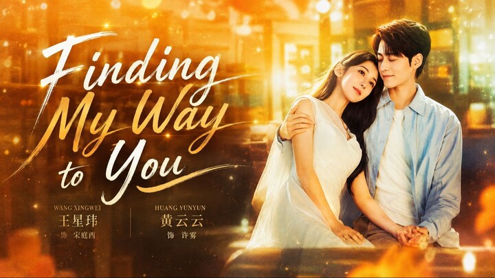 Finding My Way to You