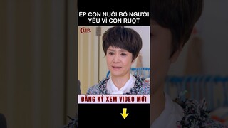 Bà mẹ ép con nuôi bỏ người yêu vì con ruột #shorts phim ngôn tình hay nhất