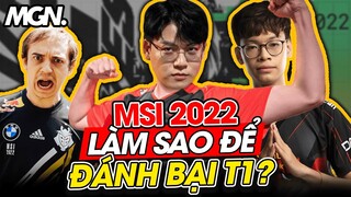 [MSI 2022] Top Cách Để Các Đội Mạnh Đánh Bại T1 - Shutdown T26 | MGN Esports