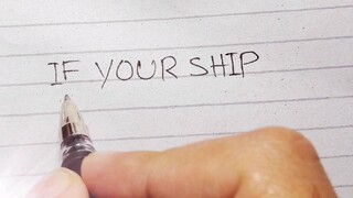 IF YOUR SHIP DOES NOT COME