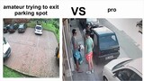 Amateur trying to exit parking spot vs Pro