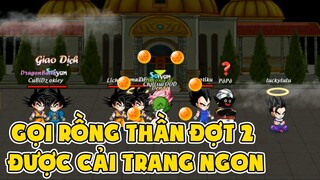 Gọi Rồng Thần Đợt 2 Nhận Cải Trang Ngon - Gọi Rồng Online