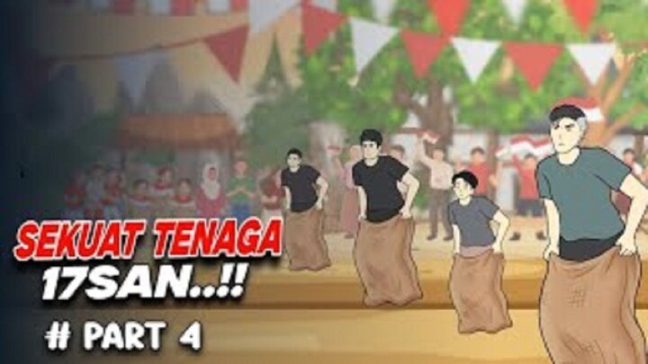 17saN SEKUAT TENAGA  Part 4 - DRAMA ANIMASI