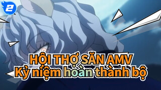 [HỘI THỢ SĂN AMV] 2021 Kỷ niệm hoàn thành bộ_2
