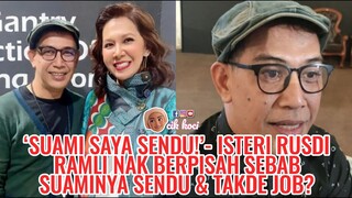 ‘Suami Saya Sendu!’- Isteri Rusdi Ramli Nak Berpisah Sebab Suaminya Sendu & Takde Job?