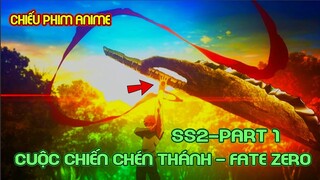 Cuộc Chiến Chén Thánh Mùa 2-Phần 1/Fate Zero Season 2 | Tóm Tắt Anime