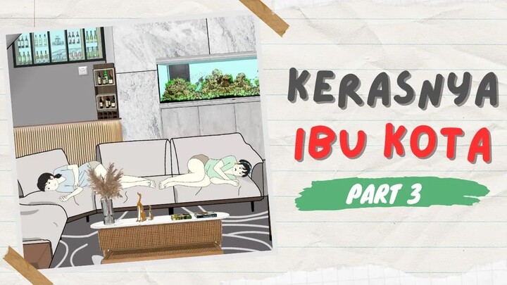 KERASNYA IBU KOTA PART 3 - Drama Animasi