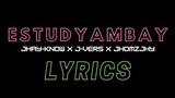JHAY-KNOW, J-VERS & JHOMZJHY - ESTUDYAMBAY (LYRICS) | RVW