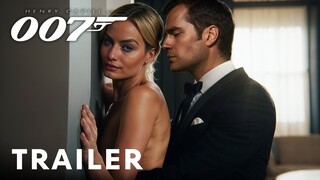 Bond 26 – Full Trailer | Henry Cavill, Margot Robbie