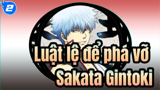 Luật lệ để phá vỡ|[Sakata Gintoki] Mãi mãi căn nhà vĩ đại_2