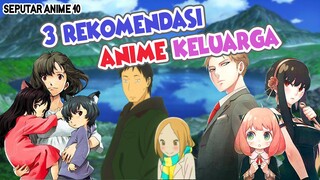 3 Rekomendasi Anime Keluarga yang WAJIB di Nonton saat Weekend bareng Keluarga.